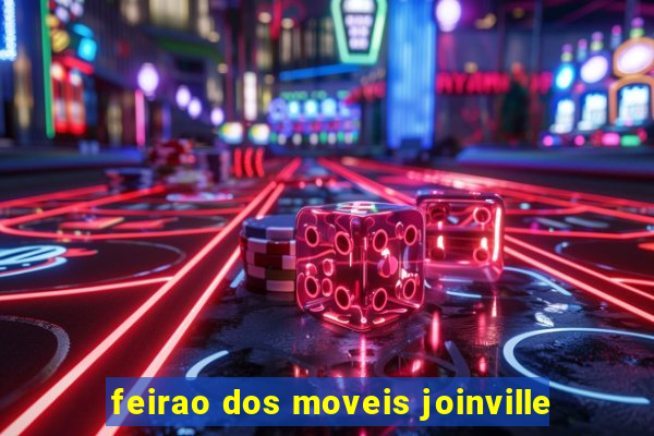 feirao dos moveis joinville